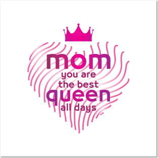 mom you are the best queen all days gift Posters and Art